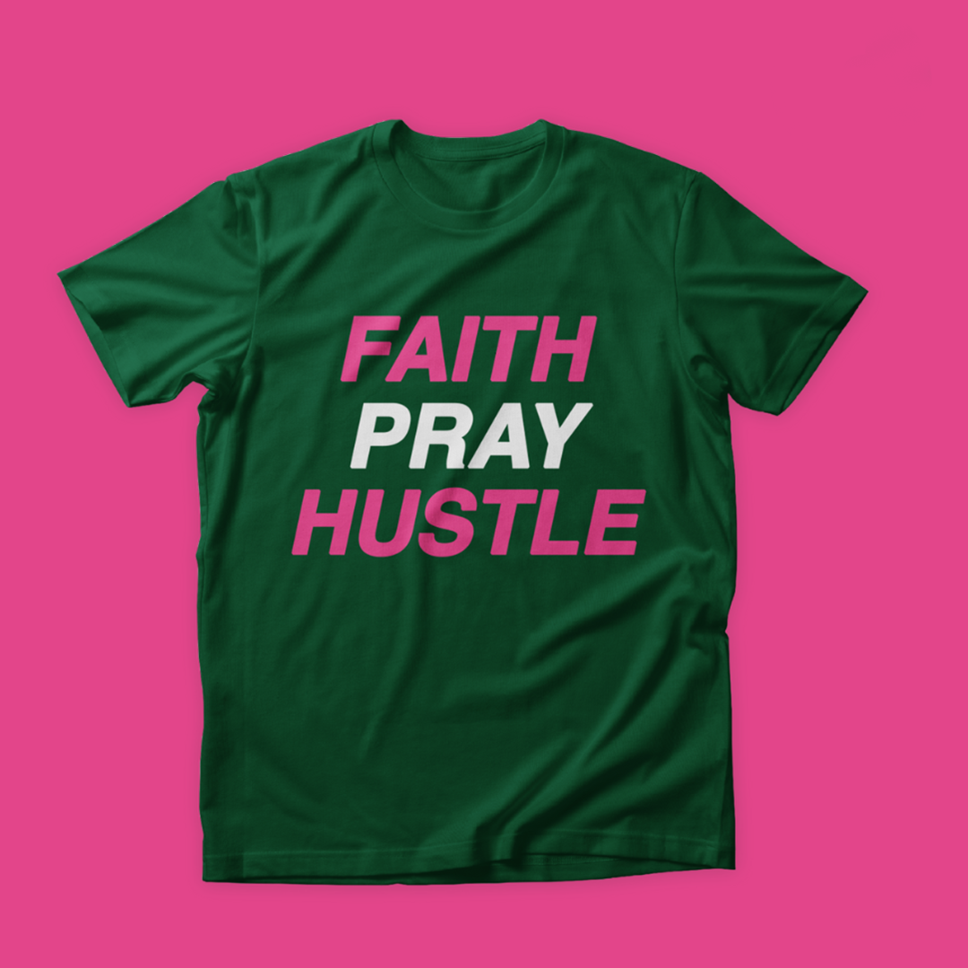 Faith Pray Hustle T-Shirt