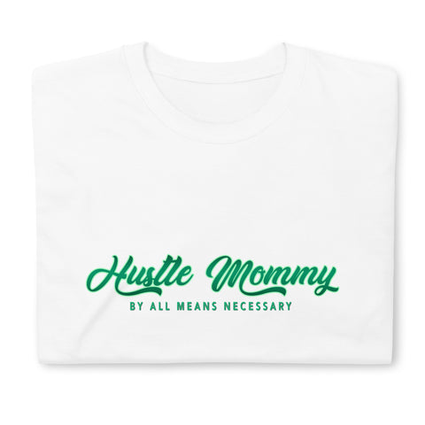 Hustle mommy Unisex T-Shirt